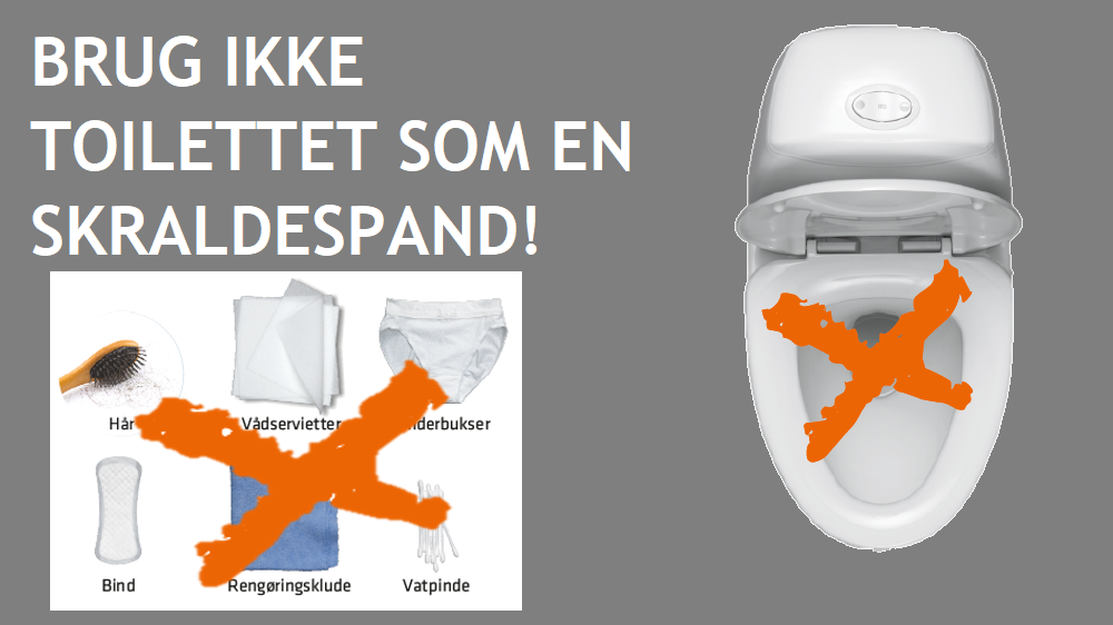 brug ikke toilettet som en skraldespand